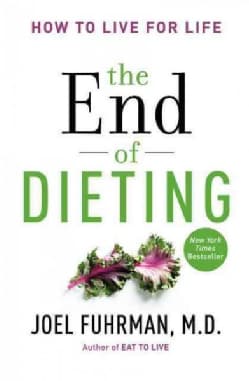 The End of Dieting: How to Live for Life (Hardcover)