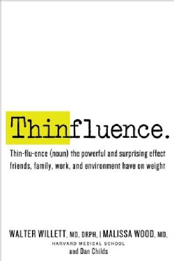 Thinfluence: Thin-flu-ence (Noun) the Powerful and Surprising Effect Friends, Family, Work, and Environment Have ... (Hardcover)