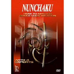 Nunchaku: How to Master Bruce Lee's Weapon with 4 Experts