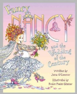 Fancy Nancy and the Wedding of the Century (Hardcover)
