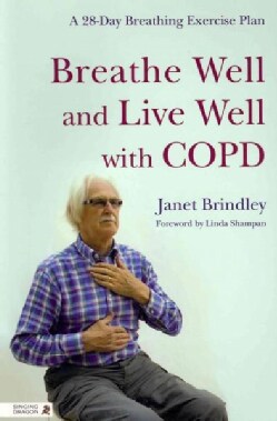 Breathe Well and Live Well With COPD: A 28-Day Breathing Exercise Plan (Paperback)