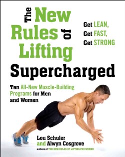 The New Rules of Lifting Supercharged: Ten All-New Programs for Men and Women (Paperback)