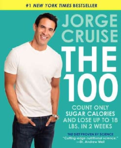 The 100: Count Only Sugar Calories and Lose Up to 18 Lbs. in 2 Weeks (Paperback)