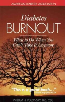 Diabetes Burnout: What to Do When You Can't Take It Anymore (Paperback)
