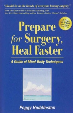 Prepare for Surgery, Heal Faster: A Guide of Mind-Body Techniques