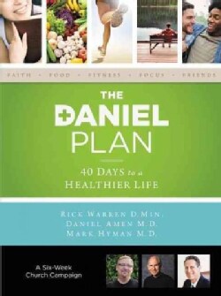 The Daniel Plan: 40 Days to a Healthier Life, A Six-Week Church Campaign
