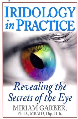 Iridology in Practice: Revealing the Secrets of the Eye (Paperback)