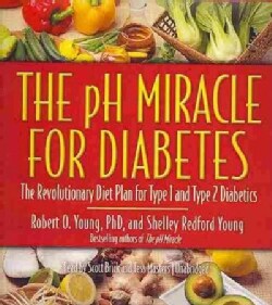 The ph Miracle for Diabetes: The Revolutionary Diet Plan for Type 1 and Type 2 Diabetics (CD-Audio)