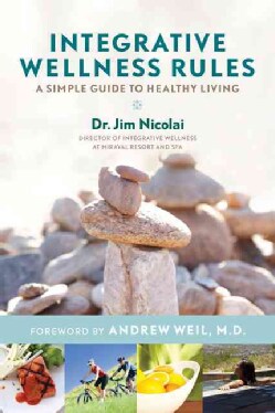 Integrative Wellness Rules: A Simple Guide to Healthy Living (Paperback)