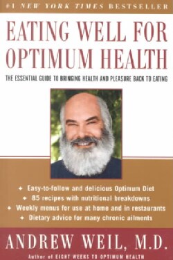 Eating Well for Optimum Health: The Essential Guide to Bringing Health and Pleasure Back to Eating (Paperback)