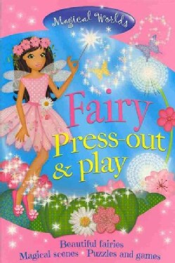 Magical Worlds Fairy Press-out &amp; Play: Beautiful Fairies, Magical Scenes, Puzzles and Games (Hardcover)