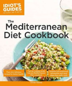 Idiot's Guides The Mediterranean Diet Cookbook: As Easy As It Gets! (Paperback)