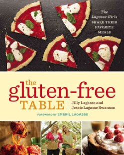 The Gluten-Free Table: The Lagasse Girls Share Their Favorite Meals (Paperback)