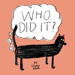 Who Did It?: Who Sneezed? Who Burped? Who Farted? Who Peed? Who Pooped? (Board book)