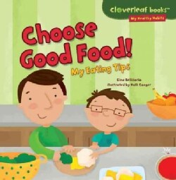 Choose Good Food!: My Eating Tips (Paperback)
