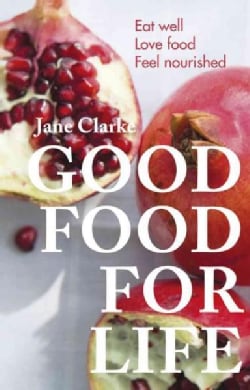 Good Food For Life (Paperback)