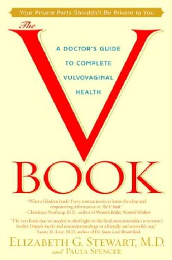 The V Book: A Doctor's Guide to Complete Vulvovaginal Health (Paperback)