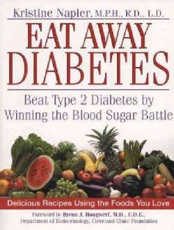 Eat Away Diabetes: Beat Type 2 Diabetes by Winning the Blood-Sugar Battle (Paperback)