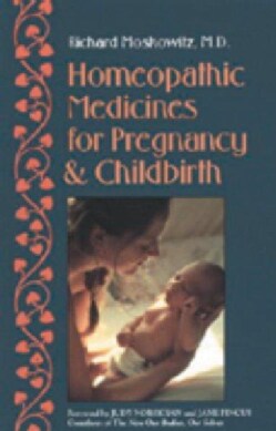 Homeopathic Medicines for Pregnancy &amp; Childbirth (Paperback)