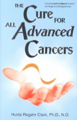 The Cure for All Advanced Cancers (Paperback)