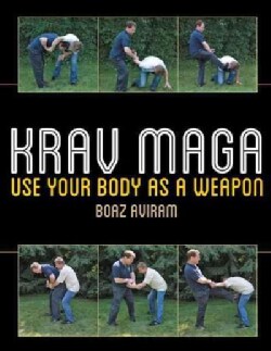 Krav Maga: Use Your Body As a Weapon (Paperback)