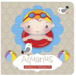 Aquarius: January 21-february 19 (Board book)