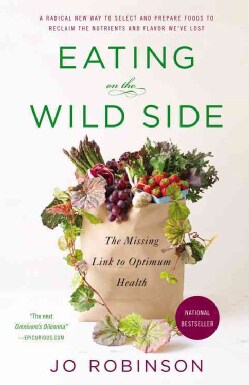 Eating on the Wild Side: The Missing Link to Optimum Health (Paperback)