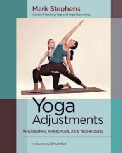 Yoga Adjustments: Philosophy, Principles, and Techniques (Paperback)