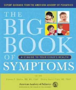 The Big Book of Symptoms: A-Z Guide to Your Child's Health