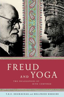 Freud and Yoga: Two Philosophies of Mind Compared (Paperback)