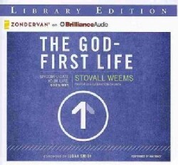 The God-First Life: Uncomplicate Your Life, God's Way: Library Edition (CD-Audio)