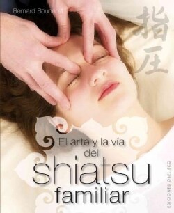 El arte y la via del shiatsu familiar / Art and Familiar Way of Shiatsu (Hardcover)