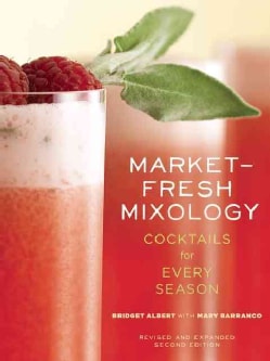 Market-Fresh Mixology: Cocktails for Every Season (Paperback)