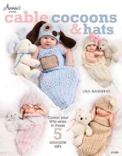 Cable Cocoons &amp; Hats (Paperback)