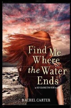 Find Me Where the Water Ends (Hardcover)