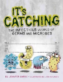 It's Catching: The Infectious World of Germs and Microbes (Paperback)