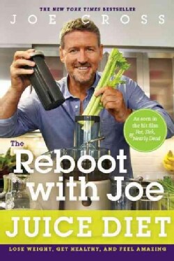 The Reboot With Joe Juice Diet: Lose Weight, Get Healthy and Feel Amazing (Paperback)