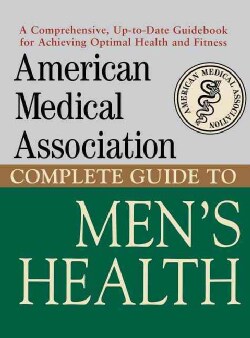American Medical Association Complete Guide to Men's Health (Hardcover)