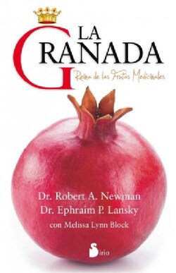 La Granada / Pomegranate: Reina De Las Frutas Medicinales (Paperback)