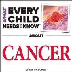 What Every Child Needs to Know About Cancer (Board book)