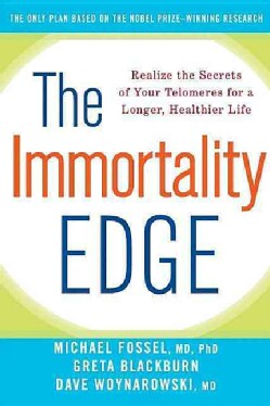 The Immortality Edge: Realize the Secrets of Your Telomeres for a Longer, Healthier Life (Paperback)