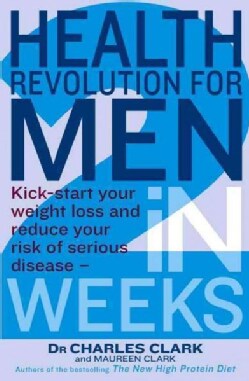 Health Revolution for Men: Kick-Start Your Weight Loss and Reduce Your Risk of Serious Disease - in 2 Weeks (Paperback)