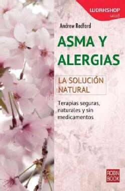 Asma y alergias / Asthma and Allergies: La solucion natural / The Natural Solution (Paperback)