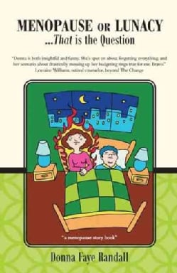 Menopause or Lunacy: ...that Is the Question (Paperback)
