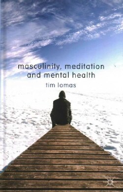 Masculinity, Meditation and Mental Health (Hardcover)