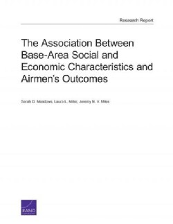 The Association Between Base-Area Social and Economic Characteristics and Airmen's Outcomes (Paperback)