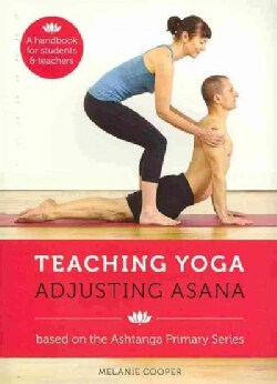 Teaching Yoga Adjusting Asana (Paperback)