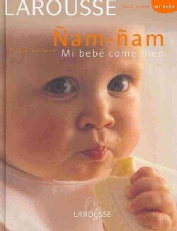 Nam-nam mi bebe come bien / Yum Yum My Baby Eats Well (Hardcover)