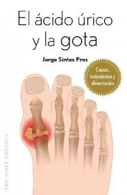 El acido urico y la gota / Uric Acid and Gout (Paperback)