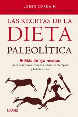 Las recetas de la dieta paleolitica / The Paleo Diet Cookbook (Paperback)
